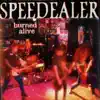 Speedealer - Burned Alive